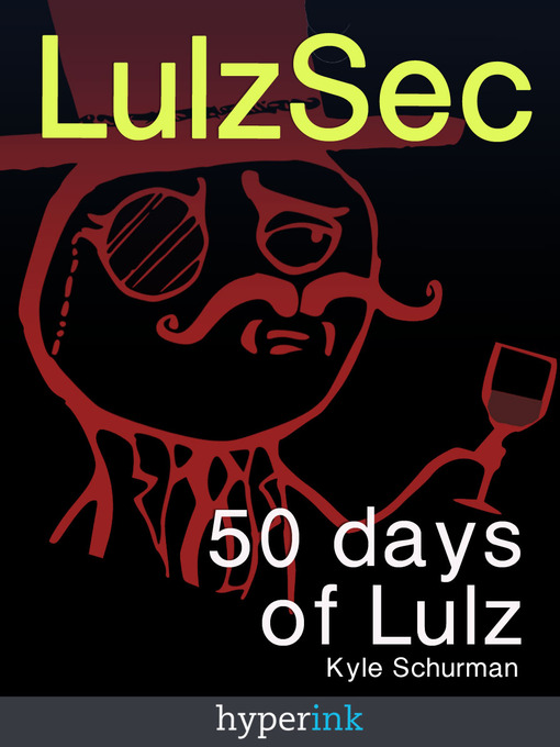 Title details for LulzSec by Kyle Schurman - Available